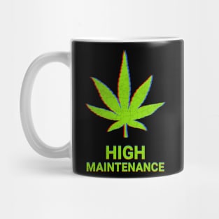 High Maintenance Weed Cannabis Stoner Gift Mug